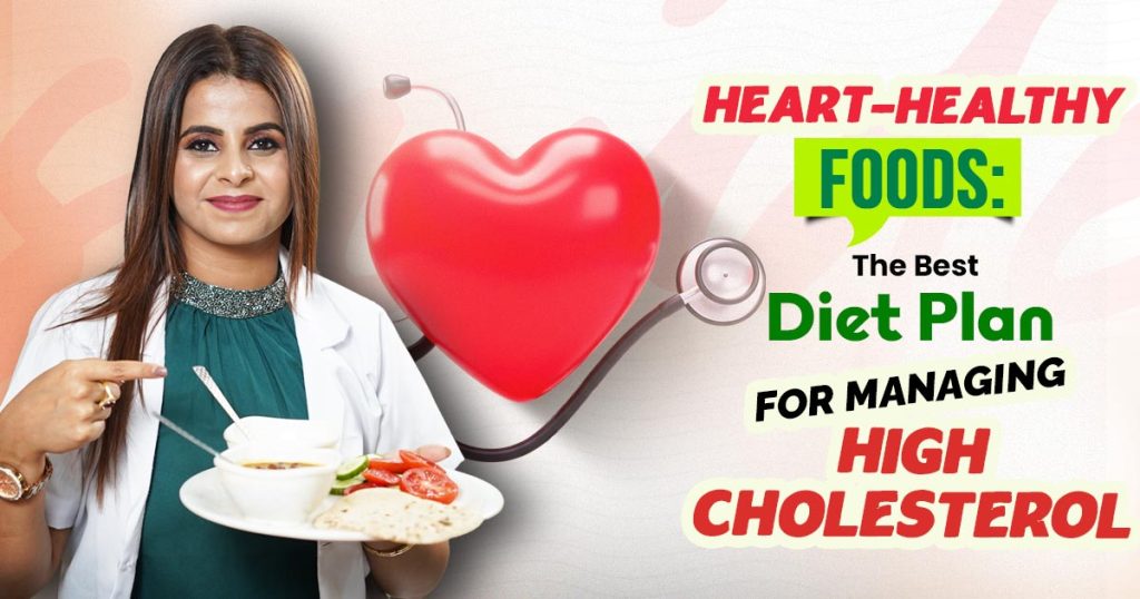Best Diet Plan for Managing High Cholesterol