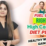 High Calorie Diet Plan for Healthy Weight Gain
