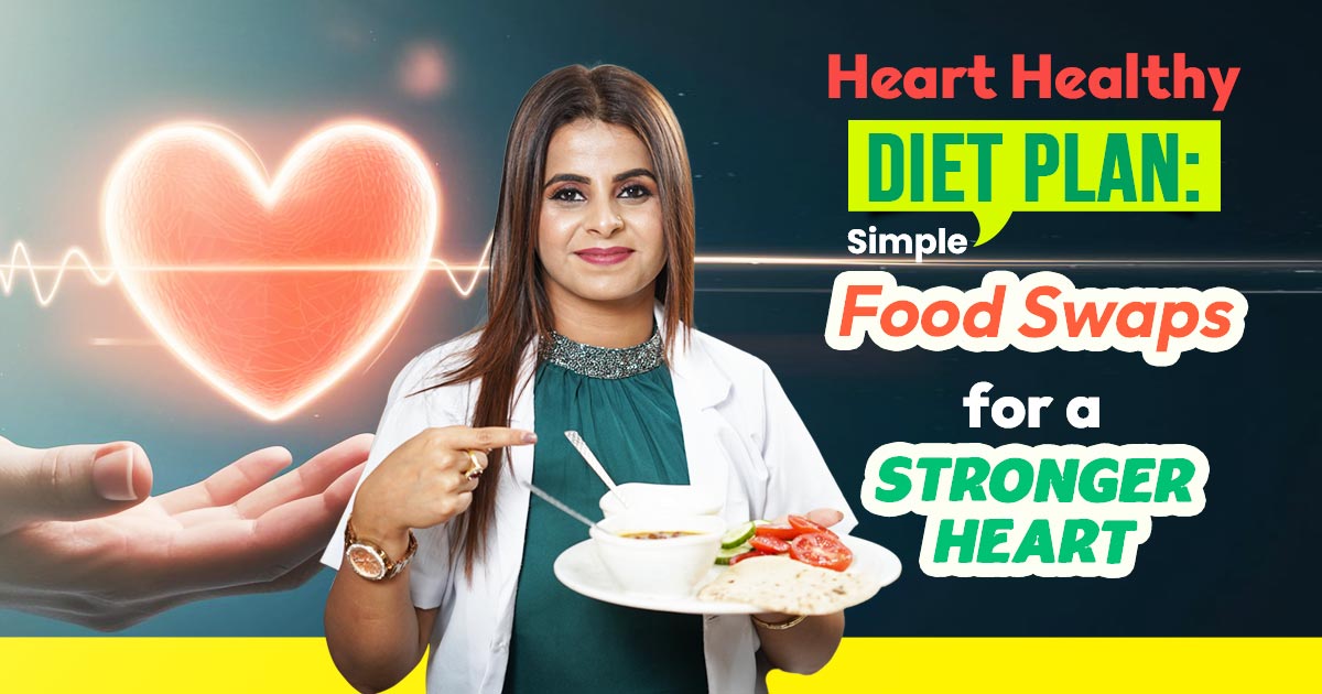 Heart Healthy Diet Plan for a Stronger Heart