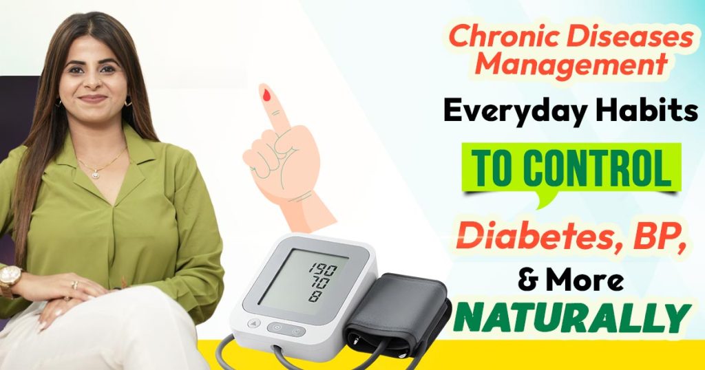 Chronic Diseases Management: Everyday Habits to Control Diabetes, BP, and More Naturally