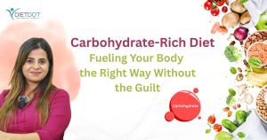 Carbohydrate-Rich Diet Fueling Your Body the Right Way Without the Guilt