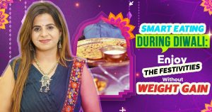 Smart Eating During Diwali